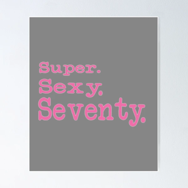 Cute Womens 70th Birthday gift Super Sexy Seventy