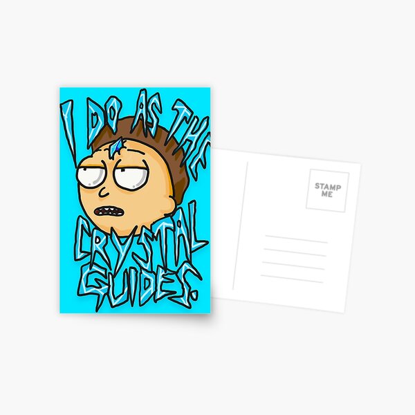 Morty "I Do As The Crystal Guides" quote from Rick and Morty™ Death Crystal Postcard