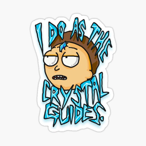 Morty "I Do As The Crystal Guides" quote from Rick and Morty™ Death Crystal Sticker
