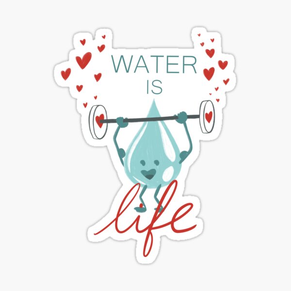 Water is life Sticker