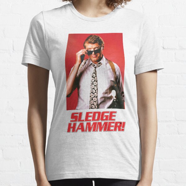 sledge hammer shirt