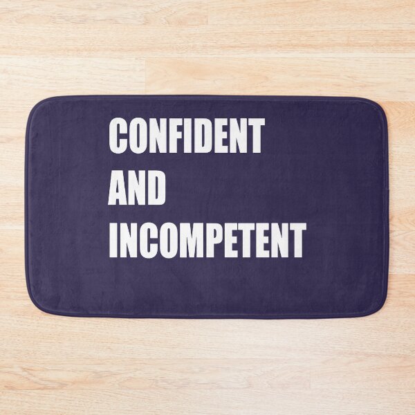 Item preview, Confident and Incompetent designed and sold by taiche.