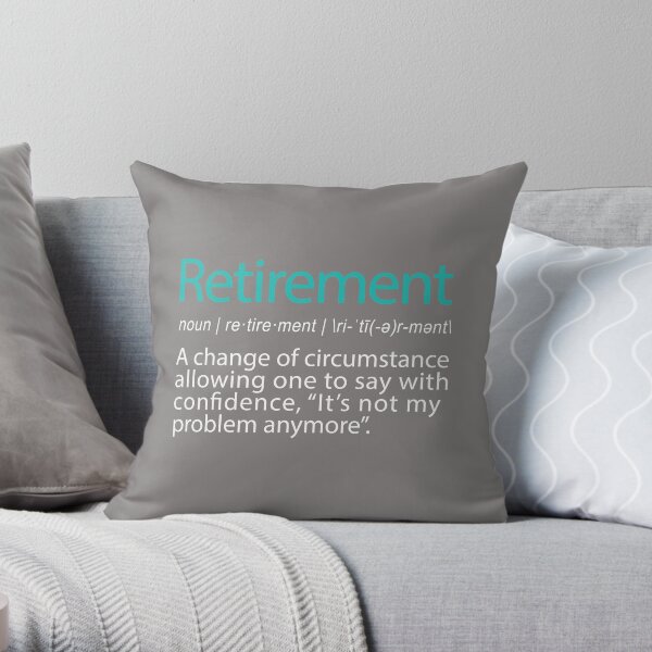 Funny Retirement Not my Problem anymore Gift design Throw Pillow