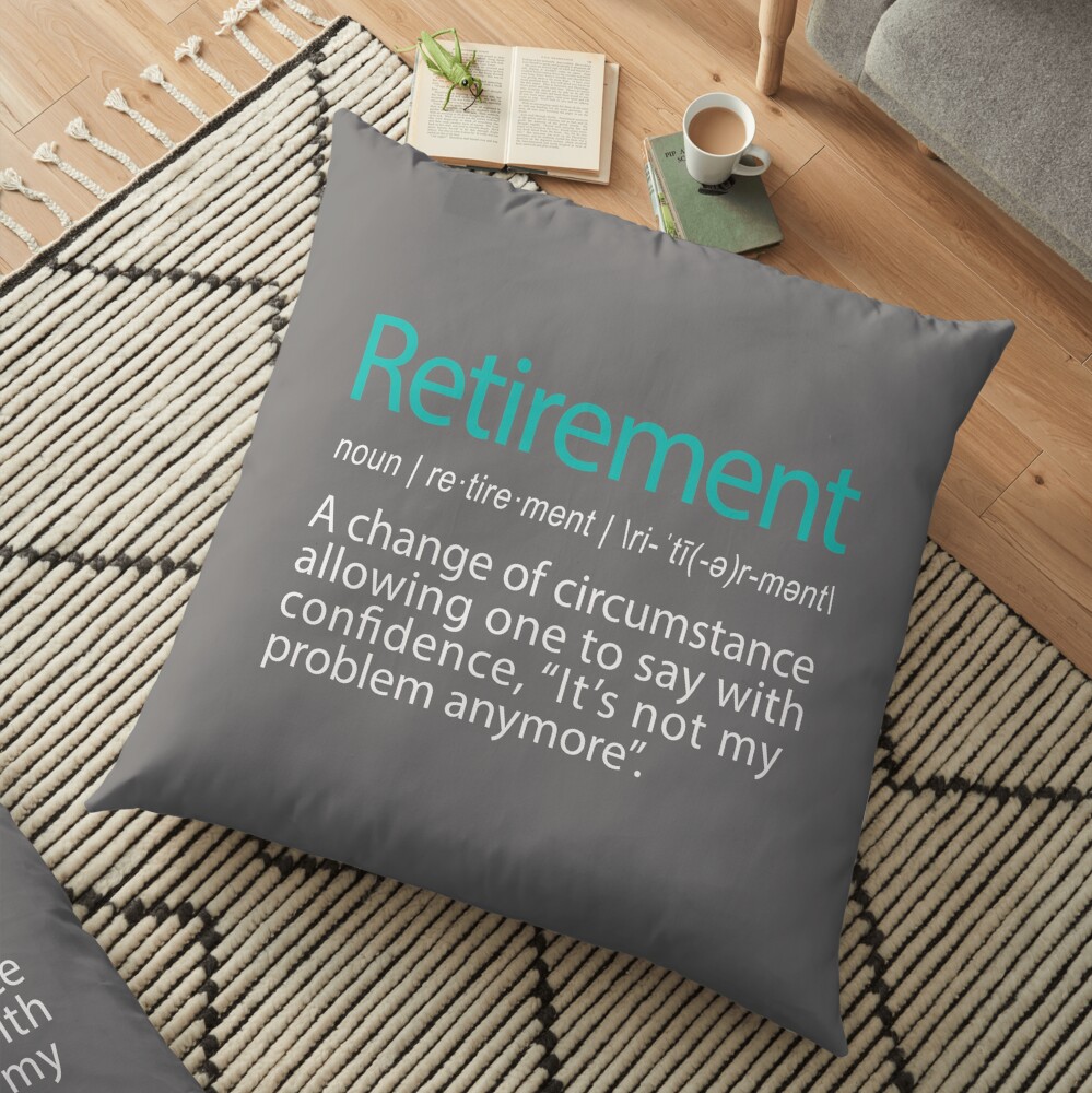 Funny Retirement Not my Problem anymore Gift design Floor Pillow