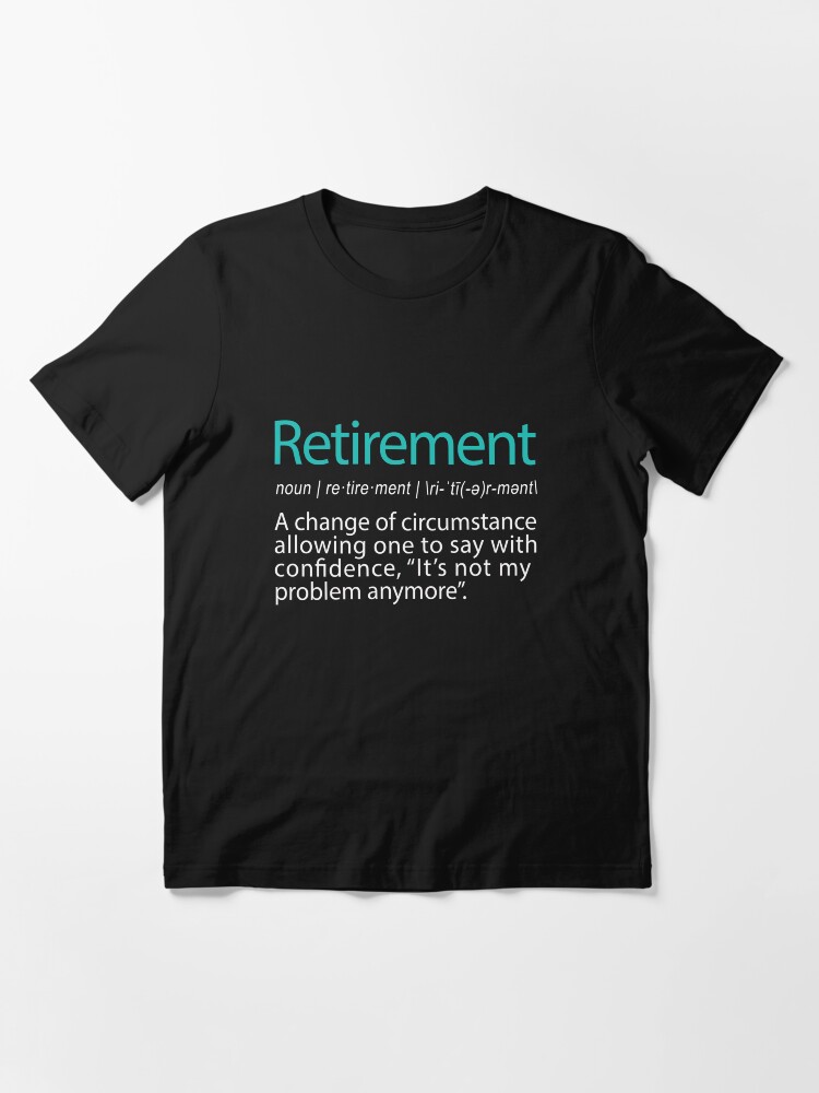 Alternate view of Funny Retirement Not my Problem anymore Gift design Essential T-Shirt