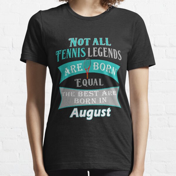Item preview, Tennis legends are born in  August for boys aand girls designed and sold by LGamble12345.