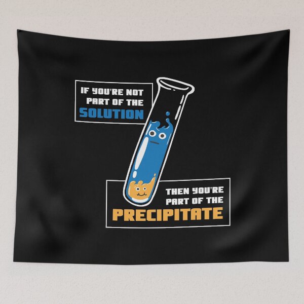 Item preview, Funny Chemistry Lover Gift - If You're Not Part Of The Solution - Science designed and sold by kntranhoang.