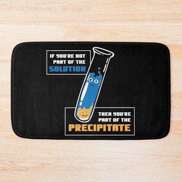 Item preview, Funny Chemistry Lover Gift - If You're Not Part Of The Solution - Science designed and sold by kntranhoang.