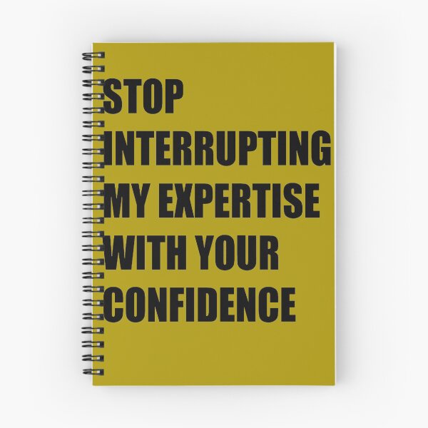 Item preview, Stop Interrupting My Expertise With Your Confidence Quote designed and sold by taiche.