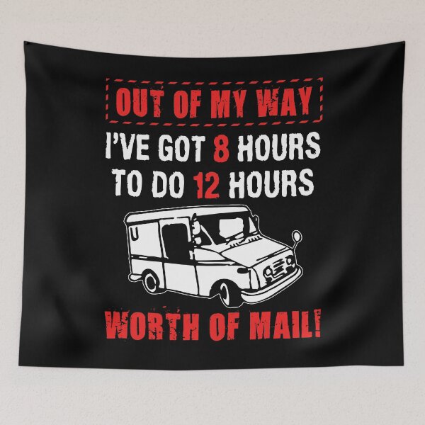 Item preview, Funny Postal Worker Gift - Got 8 Hours Do 12 Hours, Worth Of Mail - Mail Carrier designed and sold by kntranhoang.