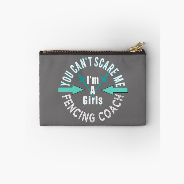 Item preview, Funny you can not scare me I coach Girls Fencing Coach designed and sold by LGamble12345.