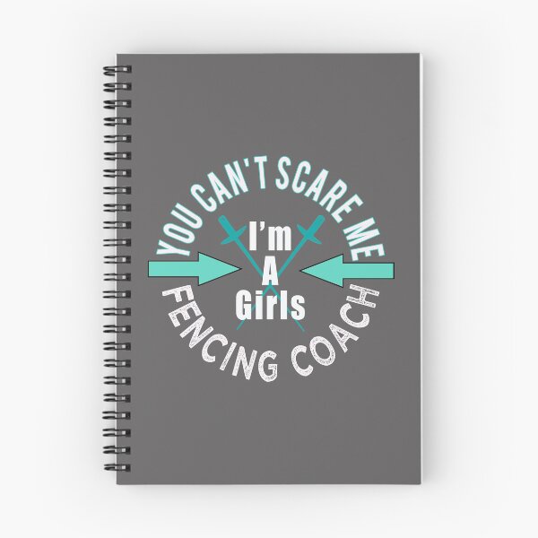 Item preview, Funny you can not scare me I coach Girls Fencing Coach designed and sold by LGamble12345.