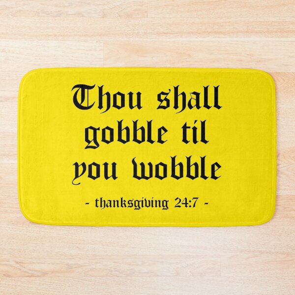 Item preview, Thou Shall Gobble Til You Wobble Thanksgiving (Yellow) designed and sold by 4wordsmovement.