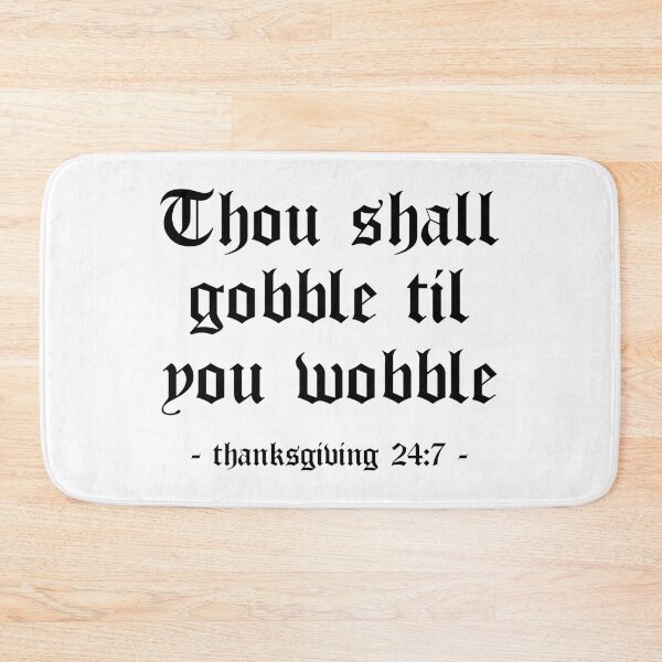 Item preview, Thou Shall Gobble Til You Wobble Thanksgiving (Light) designed and sold by 4wordsmovement.