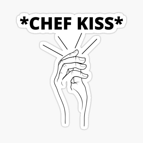 Chef kiss artinya