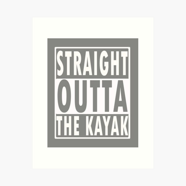 Item preview, Funny Straight outta the Kayak gift designed and sold by LGamble12345.