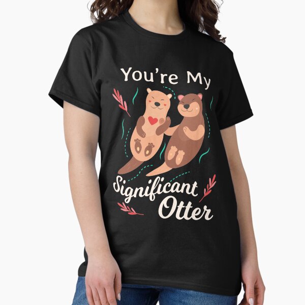 Item preview, Valentine Gift - Couple Gift, You're My Significant Otter - Romance designed and sold by kntranhoang.