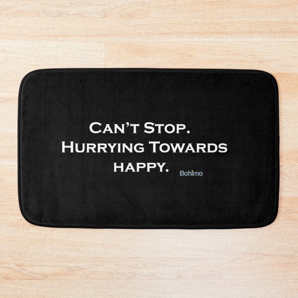 Item preview, Can't stop. Hurrying towards happy. Inspiring quotes. designed and sold by Bohimo.