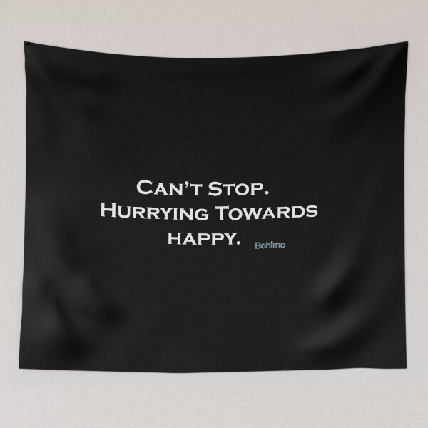 Item preview, Can't stop. Hurrying towards happy. Inspiring quotes. designed and sold by Bohimo.