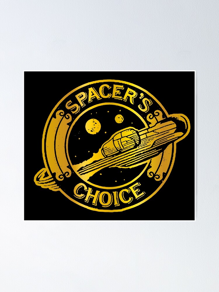 "SPACERS CHOICE" Poster by angerstone Redbubble