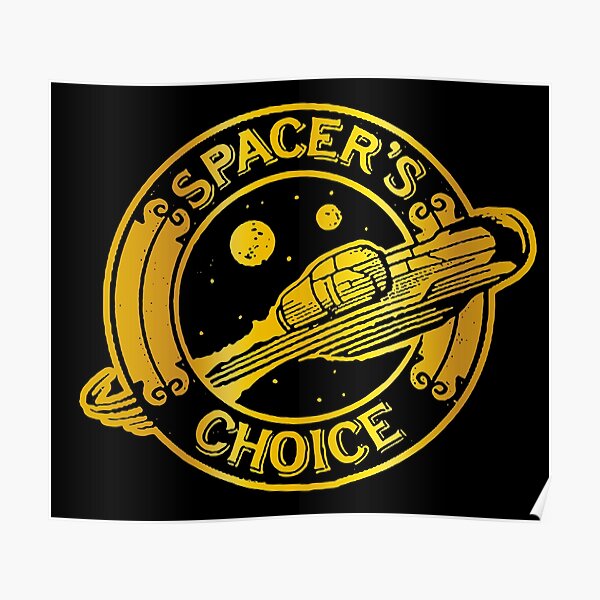 "SPACERS CHOICE" Poster by angerstone Redbubble
