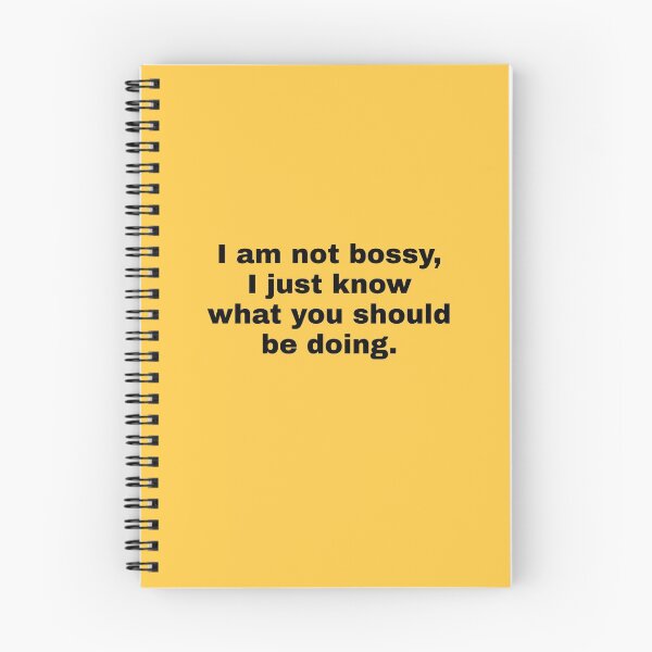 Item preview, I am not bossy I just Know what you should be doing designed and sold by House Sparrow.