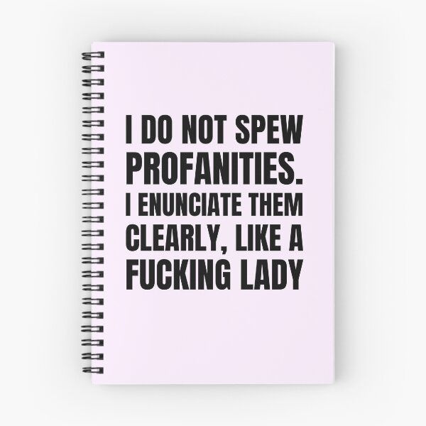 Item preview,  I do not spew profanities, I enunciate them clearly like a fucking lady designed and sold by House Sparrow.