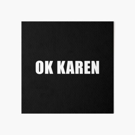 Item preview, OK Karen (Black) designed and sold by quoteedesigns.