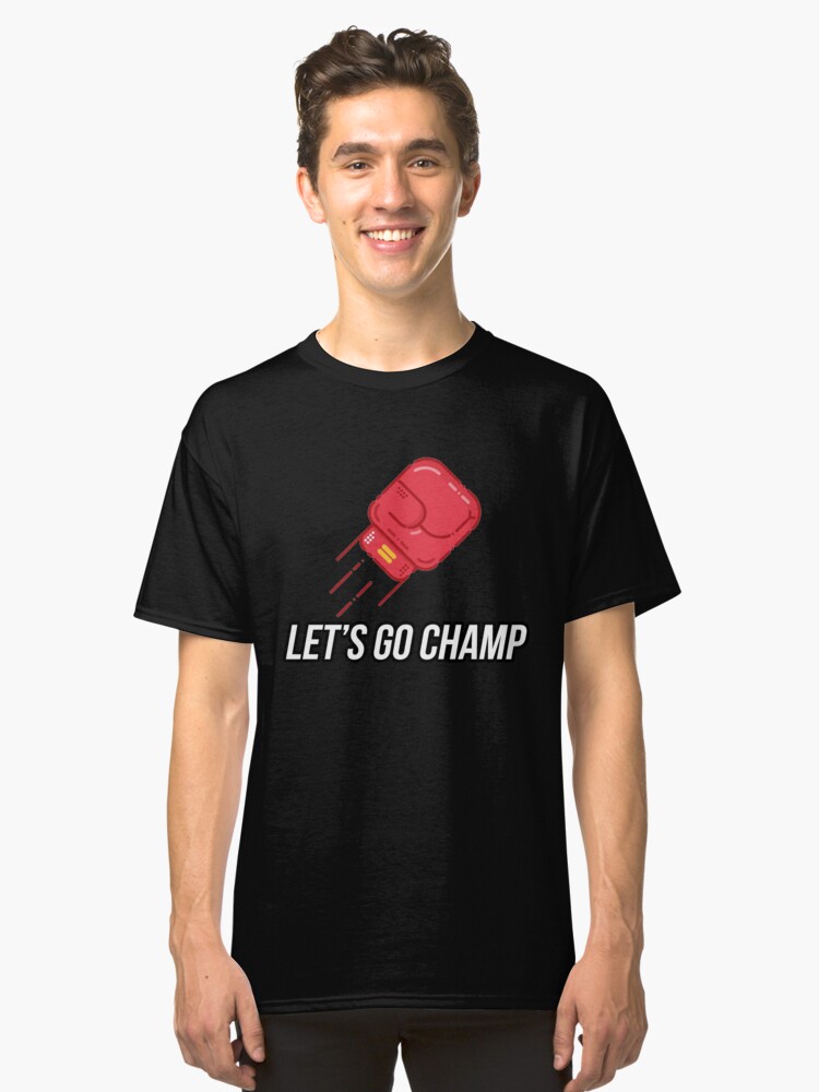 lets go champ shirt