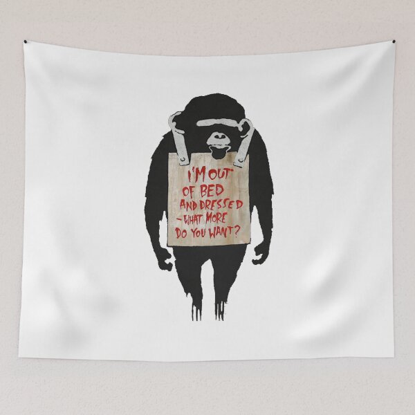 Item preview, Banksy - Chimpanzee I'm Out Of Bed And Dressed, What More Do You Want? designed and sold by RafikCreations.