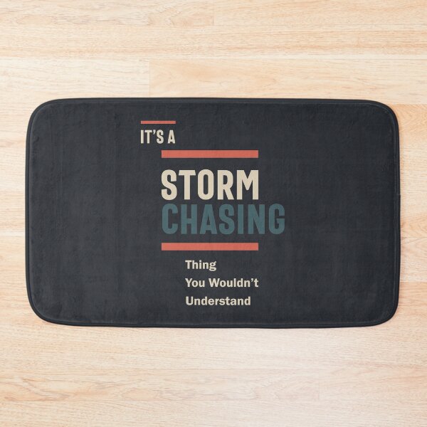 Item preview, A Storm Chasing Thing, You Wouldn't Understand designed and sold by cidolopez.