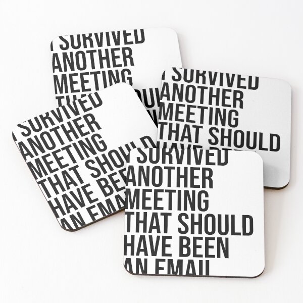 Item preview, I Survived Another Meeting That Should Have Been An Email designed and sold by House Sparrow.
