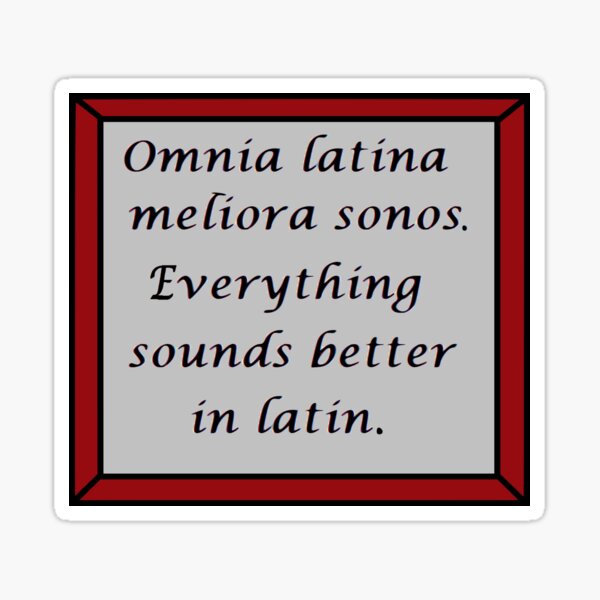 everything-sounds-better-in-latin-sticker-for-sale-by-bricksofhistory