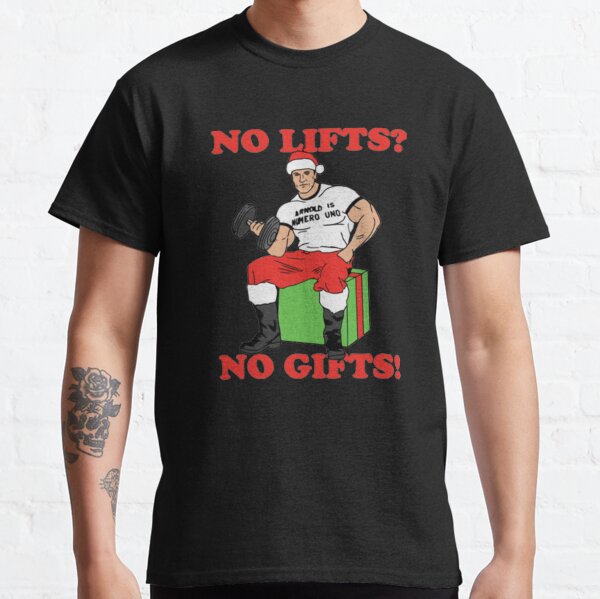 Keine Aufzüge, keine Geschenke! Arnold Schwarzenegger Weihnachten Classic T-Shirt