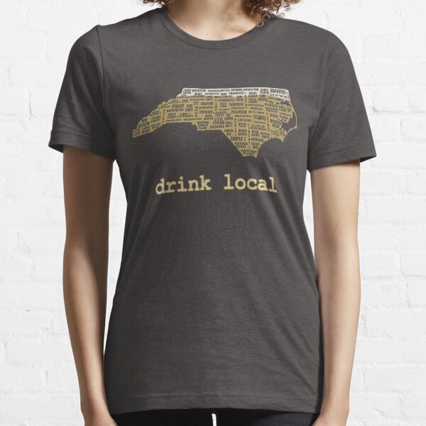 Drink Local - North Carolina Beer Shirt Essential T-Shirt
