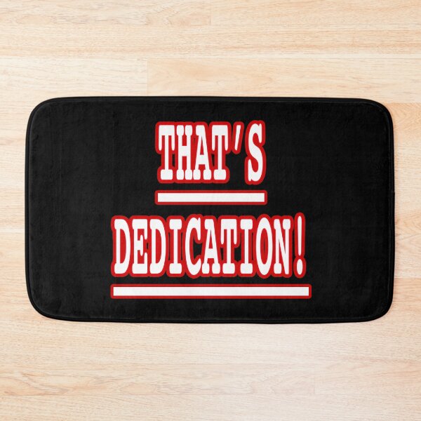 Item preview, That’s Dedication designed and sold by IBMClothing.