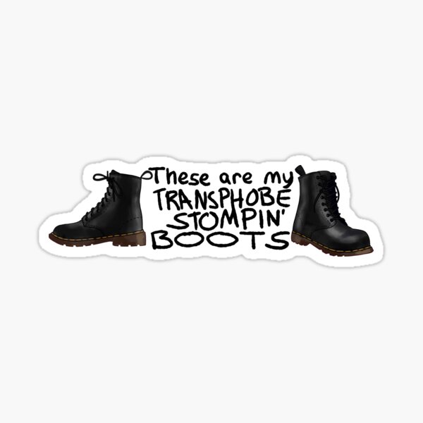 TRANSPHOBE STOMPING BOOTS Doc Martens Sticker