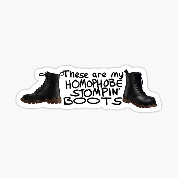 HOMOPHOBE STOMPING BOOTS Doc Martens Sticker