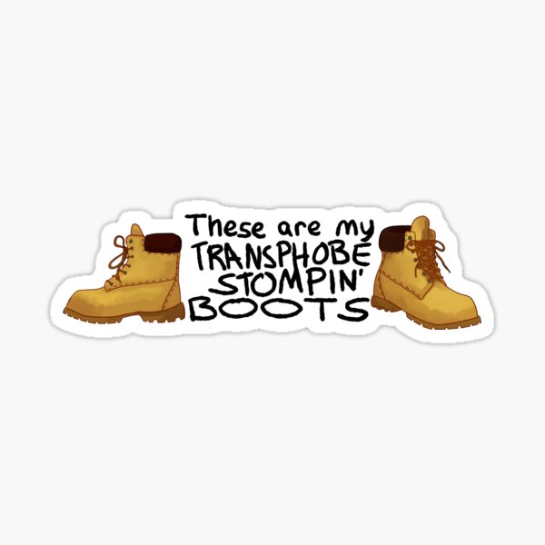 TRANSPHOBE STOMPING BOOTS timbs Sticker