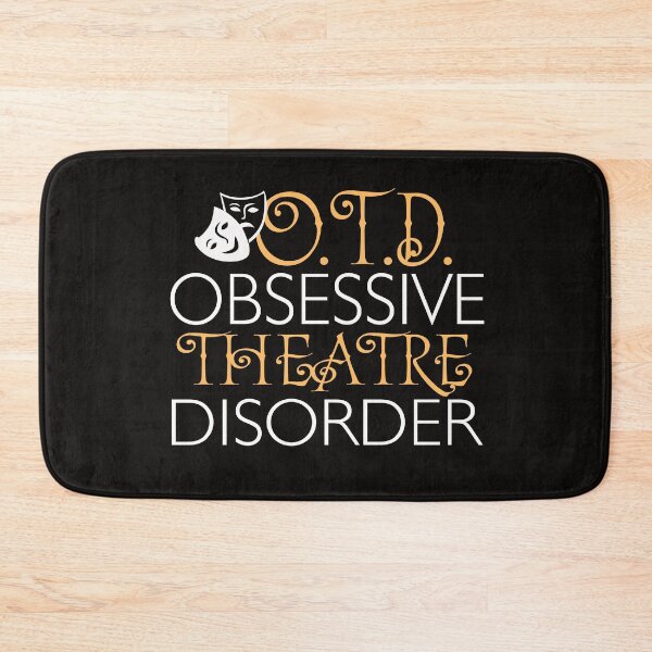 Item preview, OTD. Obsessive Theatre Disorder. designed and sold by KsuAnn.