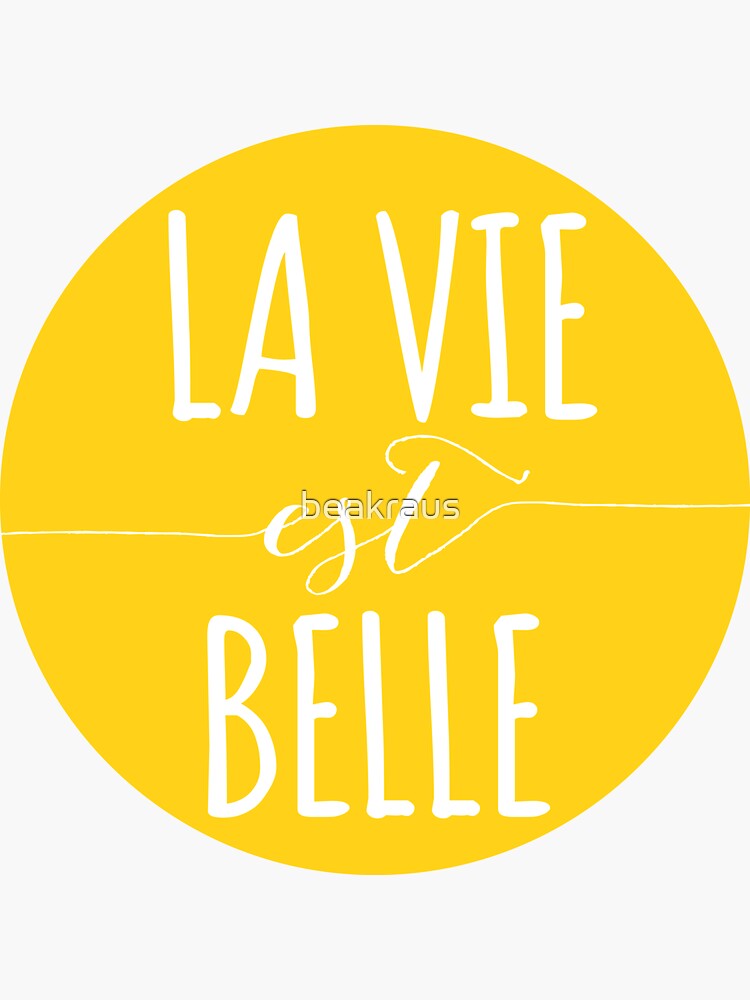 Thumbnail 3 von 3, Sticker, La vie est belle, das Leben ist schön designt und verkauft von beakraus.