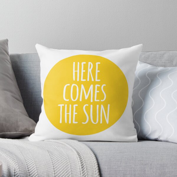 here comes the sun, word art, text design Throw Pillow