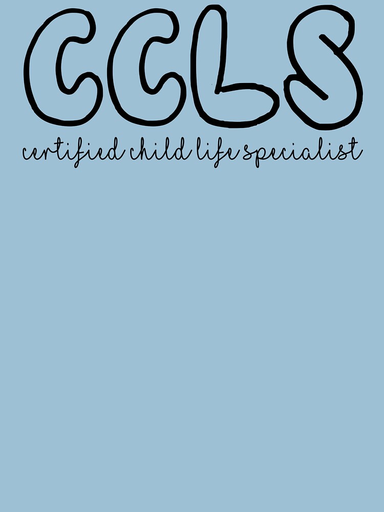 "Certified Child Life Specialist" Tshirt by carriea Redbubble