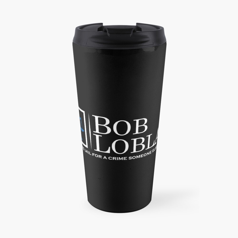Bob Loblaw logo inspired by Arrested Development Travel Mug