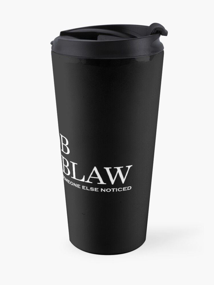 Alternate view of Bob Loblaw logo inspired by Arrested Development Travel Mug