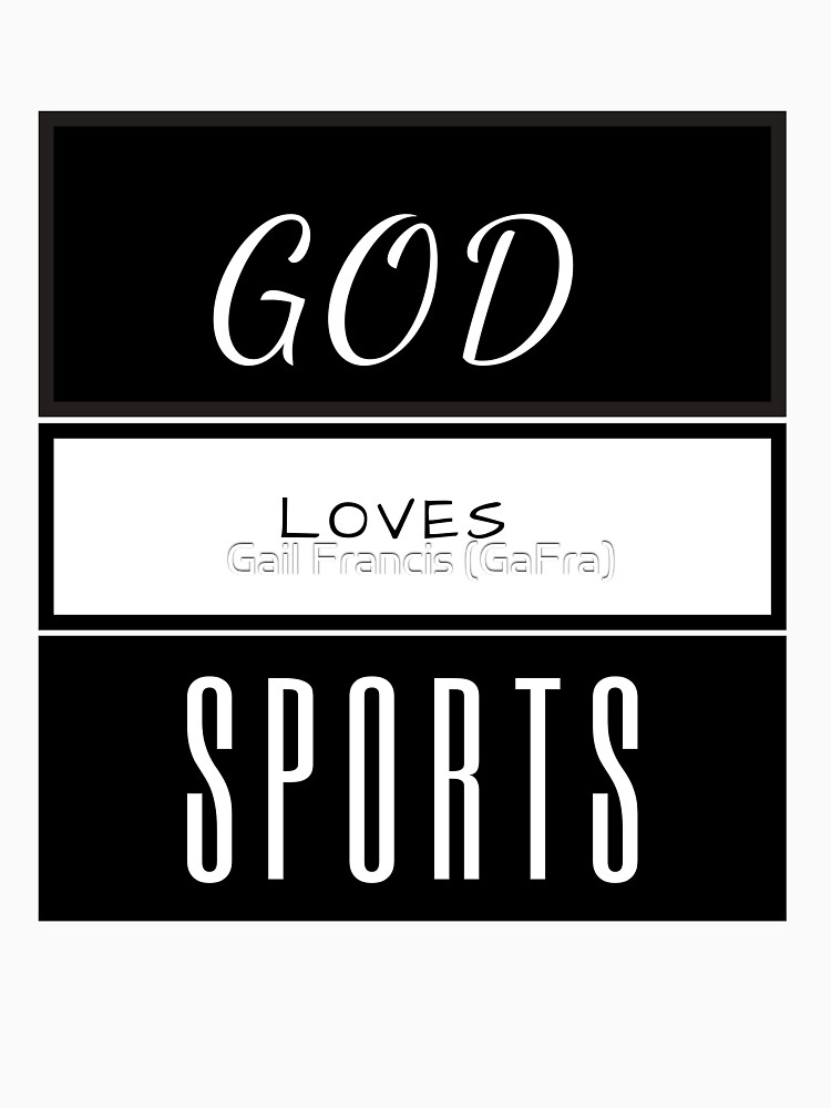 God Loves Sports, Sports and God, Love Sports by TriniArtStudio