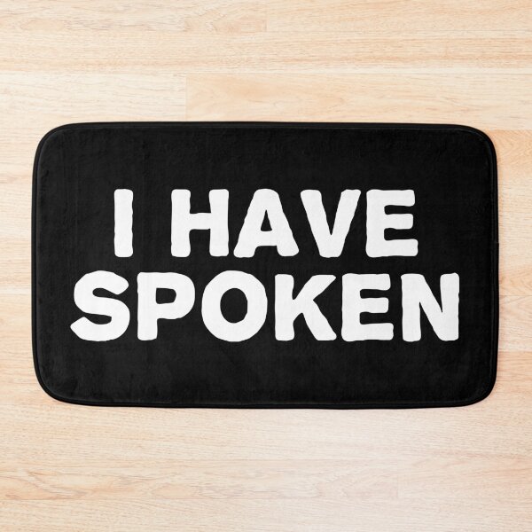 Item preview, I Have Spoken Quotes designed and sold by TMBTM.