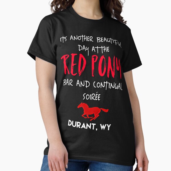 Item preview, Red Pony bar and continual soirée funny Longmire graphic design  designed and sold by Tim Dunaway.