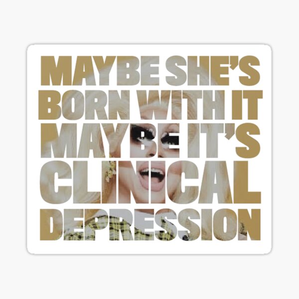 Maybe She's Born With It Sticker