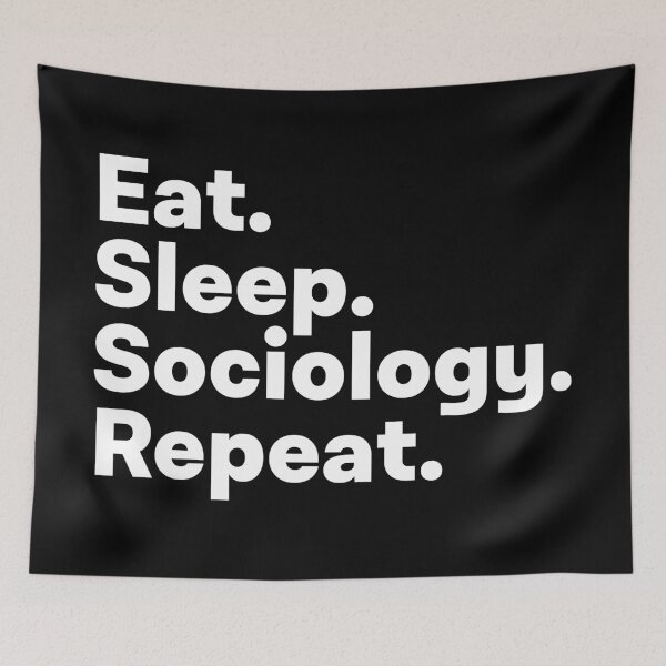 Item preview, Eat Sleep Sociology Repeat designed and sold by teesaurus.